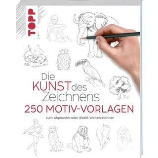 Die Kunst des Zeichnens 250 Motiv-Vorlagen