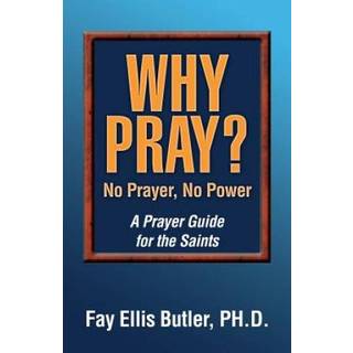 Why Pray? No Prayer, No Power