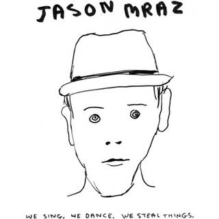 Jason Mraz - We Sing We Dance We Steal Things