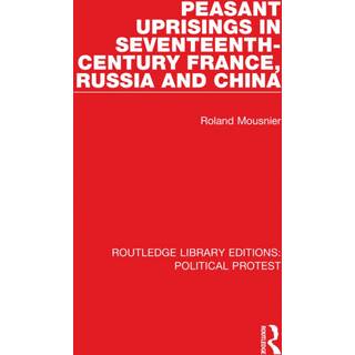 Peasant Uprisings in Seventeenth-Century France, Russia and China