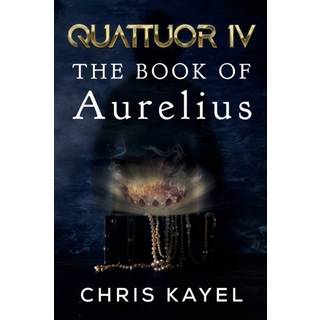 QUATTUOR IV: THE BOOK OF AURELIUS