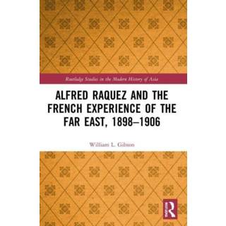 Alfred Raquez and the French Experience of the Far East, 1898-1906