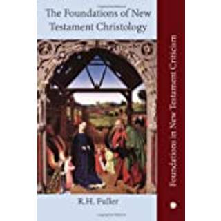 The The Foundations of New Testament Christology
