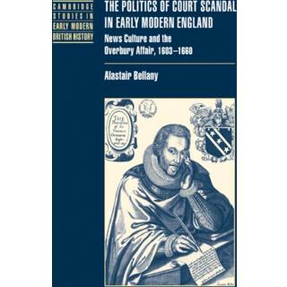 The Politics of Court Scandal in Early Modern England