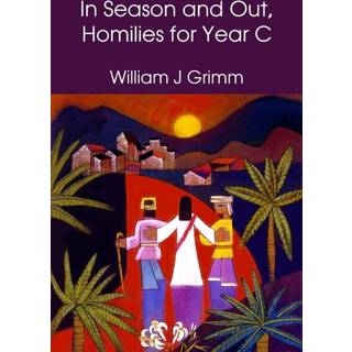 In Season and Out, Homilies for Year C