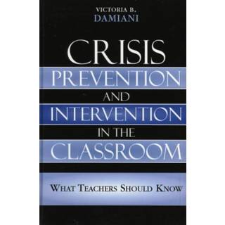Crisis Prevention and Intervention in the Classroom