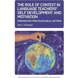 The Role of Context in Language Teachers’ Self Development and Motivation
