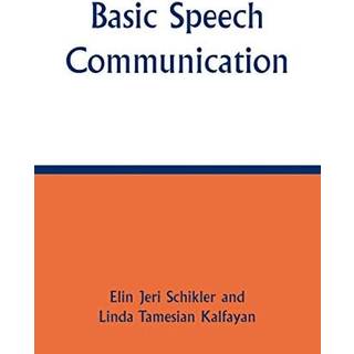 Basic Speech Communication (4, 1996) | Linda Tamesian Kalfayan,Elin Jeri Schikler
