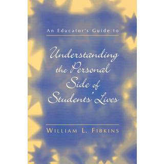 An Educator's Guide to Understanding the Personal Side of Students' Lives