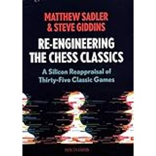 Re-Engineering The Chess Classics