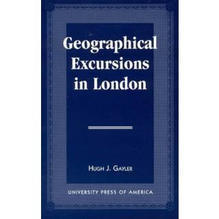 Geographical Excursions in London