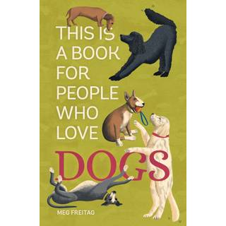 This Is a Book for People Who Love Dogs