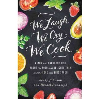 We Laugh, We Cry, We Cook