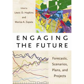 Engaging the Future – Forecasts, Scenarios, Plans, and Projects