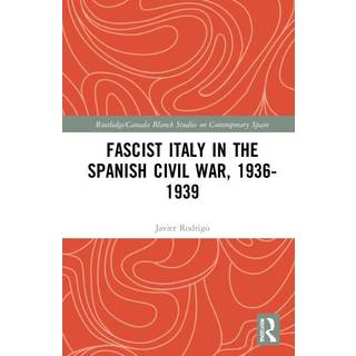 Fascist Italy in the Spanish Civil War, 1936-1939