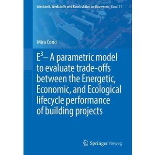 E3 – A parametric model to evaluate trade-offs between the Energetic, Economic, and Ecological lifecycle performance of building projects