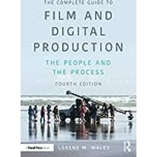 The Complete Guide to Film and Digital Production