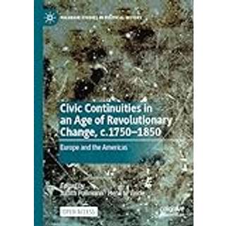 Civic Continuities in an Age of Revolutionary Change, c.1750–1850