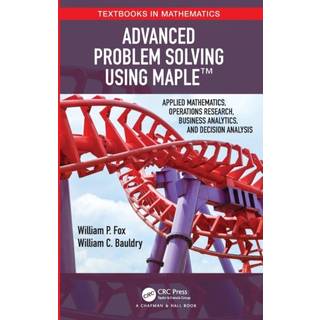 Advanced Problem Solving Using Maple (4, 2023) | William Bauldry,William P Fox