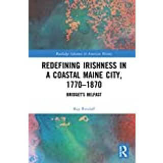 Redefining Irishness in a Coastal Maine City, 1770–1870