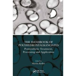 The Handbook of Polyhydroxyalkanoates