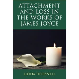Attachment and Loss in the Works of James Joyce