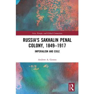 Russia's Sakhalin Penal Colony, 1849–1917