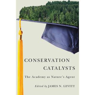 Conservation Catalysts – The Academy as Nature's Agent