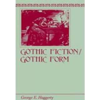 Gothic Fiction/Gothic Form