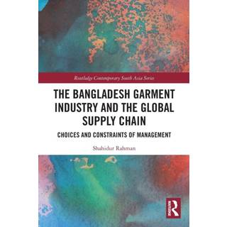 The Bangladesh Garment Industry and the Global Supply Chain
