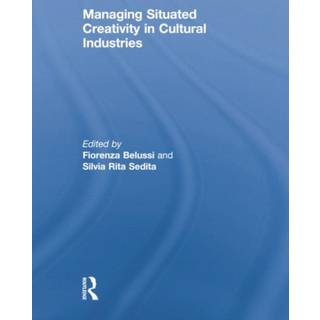 Managing situated creativity in cultural industries