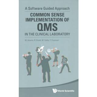 Common Sense Implementation Of Qms In The Clinical Laboratory: A Software Guided Approach
