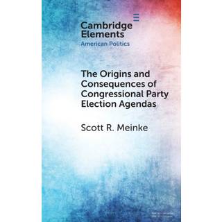 The Origins and Consequences of Congressional Party Election Agendas