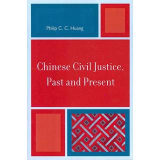 Chinese Civil Justice, Past and Present