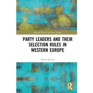 Party Leaders and their Selection Rules in Western Europe