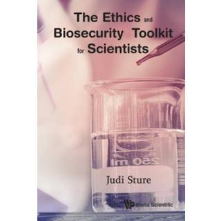 Ethics And Biosecurity Toolkit For Scientists, The
