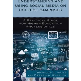 Understanding and Using Social Media on College Campuses