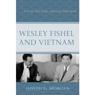 Wesley Fishel and Vietnam