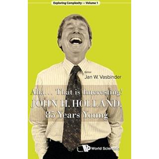 Aha..... That Is Interesting!: John Holland, 85 Years Young