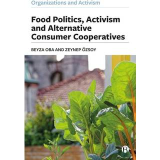 Food Politics, Activism and Alternative Consumer Cooperatives