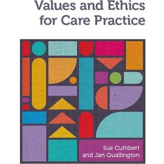 Values and Ethics for Care Practice