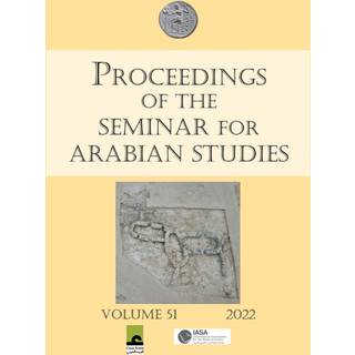 Proceedings of the Seminar for Arabian Studies Volume 51 2022