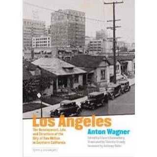 Los Angeles - The Development, Life and Structure of the City of Two Million in Southern California