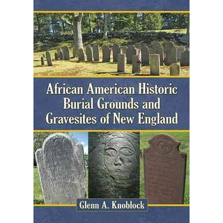 African American Historic Burial Grounds and Gravesites of New England