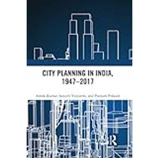 City Planning in India, 1947–2017