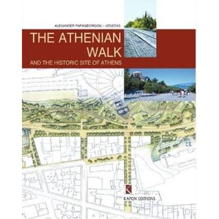 The Athenian Walk and the Historic Site of Athens (English language edition)