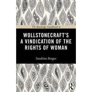 The Routledge Guidebook to Wollstonecraft's A Vindication of the Rights of Woman