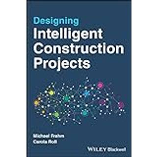 Designing Intelligent Construction Projects