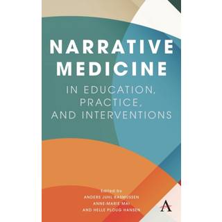 Narrative Medicine in Education, Practice, and Interventions
