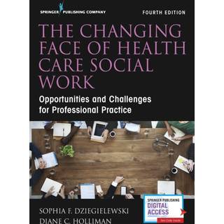 The Changing Face of Health Care Social Work